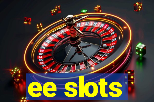 ee slots